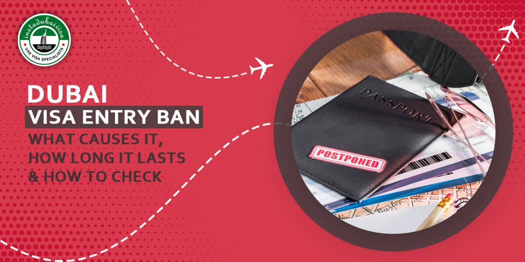 Dubai Visa Entry Ban: Causes, Duration, How to Check and How to Lift It